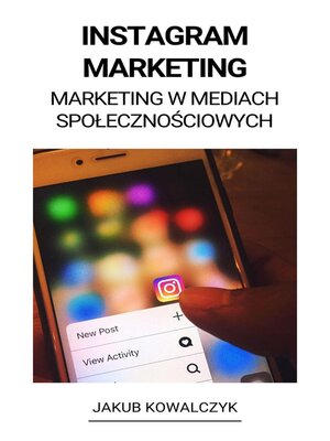 cover image of Instagram Marketing (Marketing w Mediach Społecznościowych)